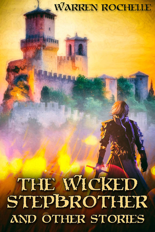 The Wicked Stepbrother and Other Stories - Warren Rochelle