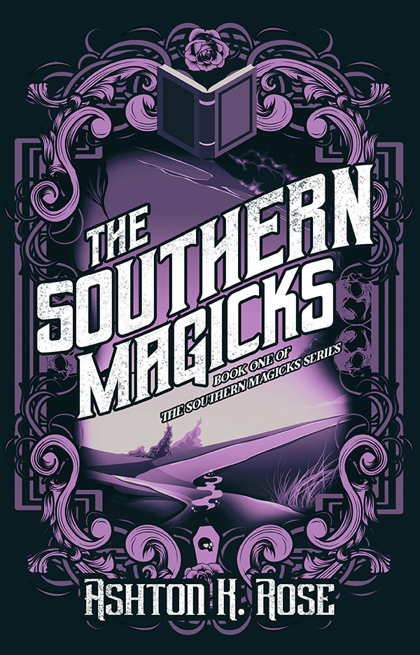 The Southern Magicks - Ashton K. Rose