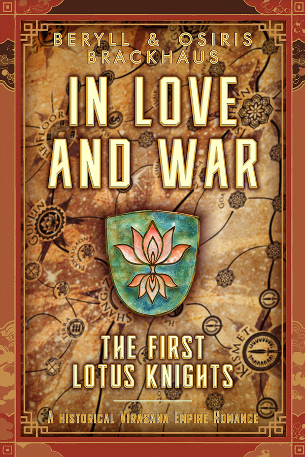 In Love and War - The First Lotus Knights, by Beryll & Osiris Brackhaus